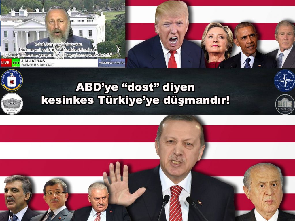 ABD’ye “dost” diyen kesinkes Türkiye’ye düşmandır!