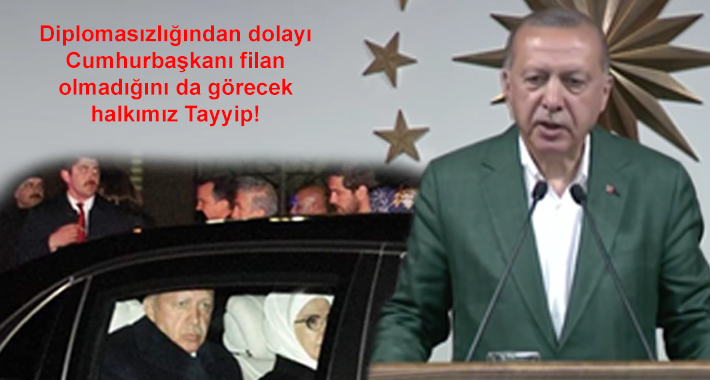Diplomasızlığından dolayı Cumhurbaşkanı filan olmadığını da görecek halkımız Tayyip!