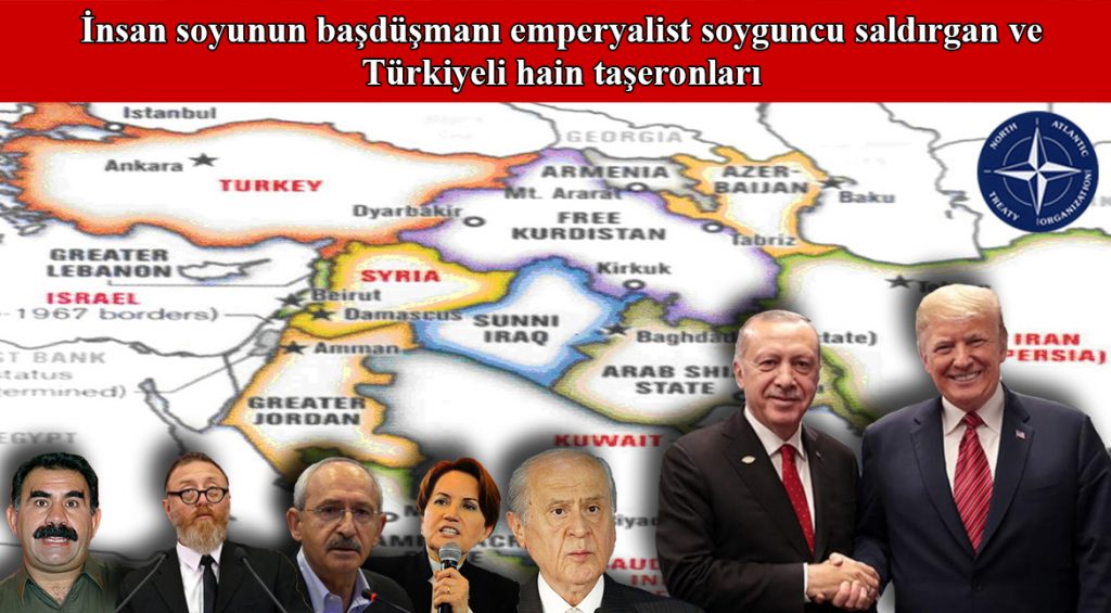 İnsan soyunun başdüşmanı emperyalist soyguncu saldırgan ve Türkiyeli hain taşeronları
