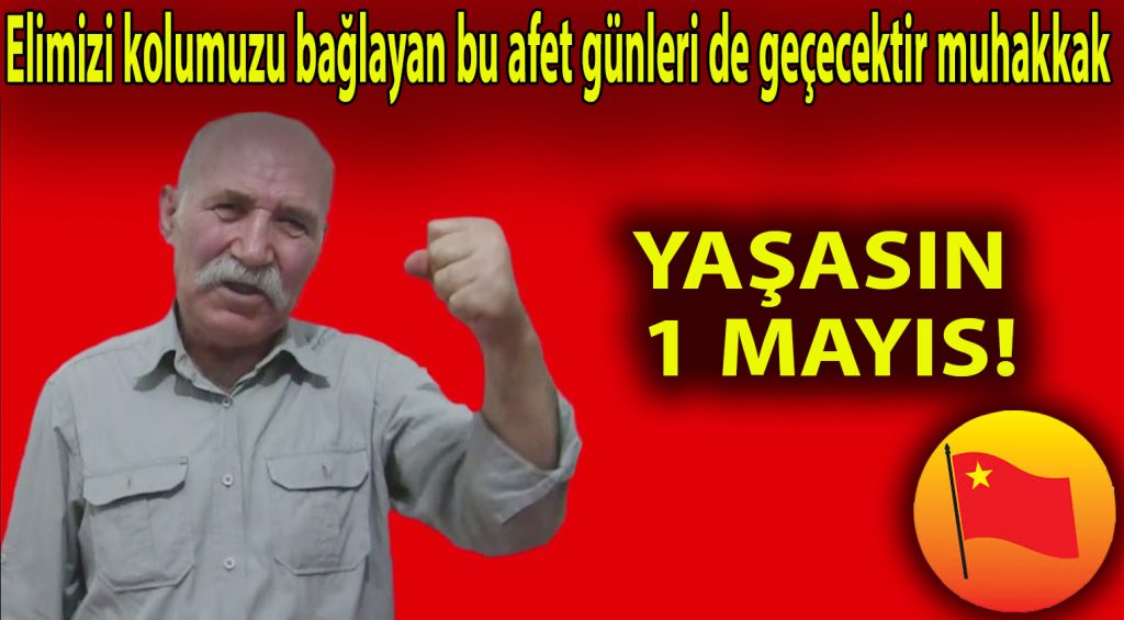 Elimizi kolumuzu bağlayan bu afet günleri de geçecektir muhakkak