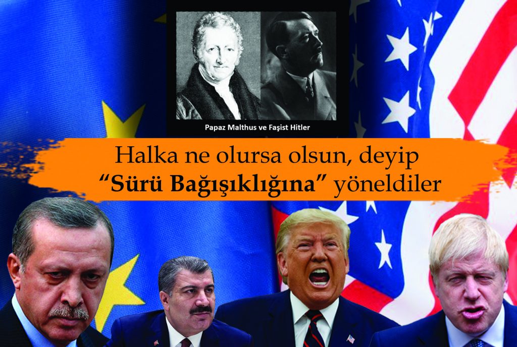Halka ne olursa olsun, deyip  “Sürü Bağışıklığına” yöneldiler